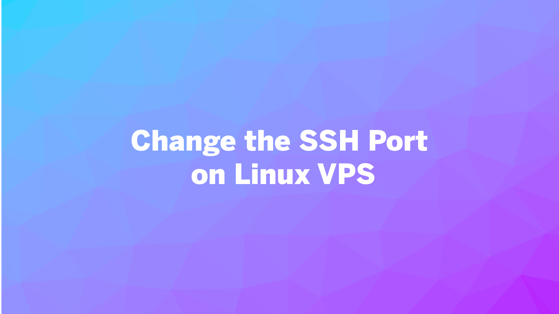 Change SSH port on Linux VPS