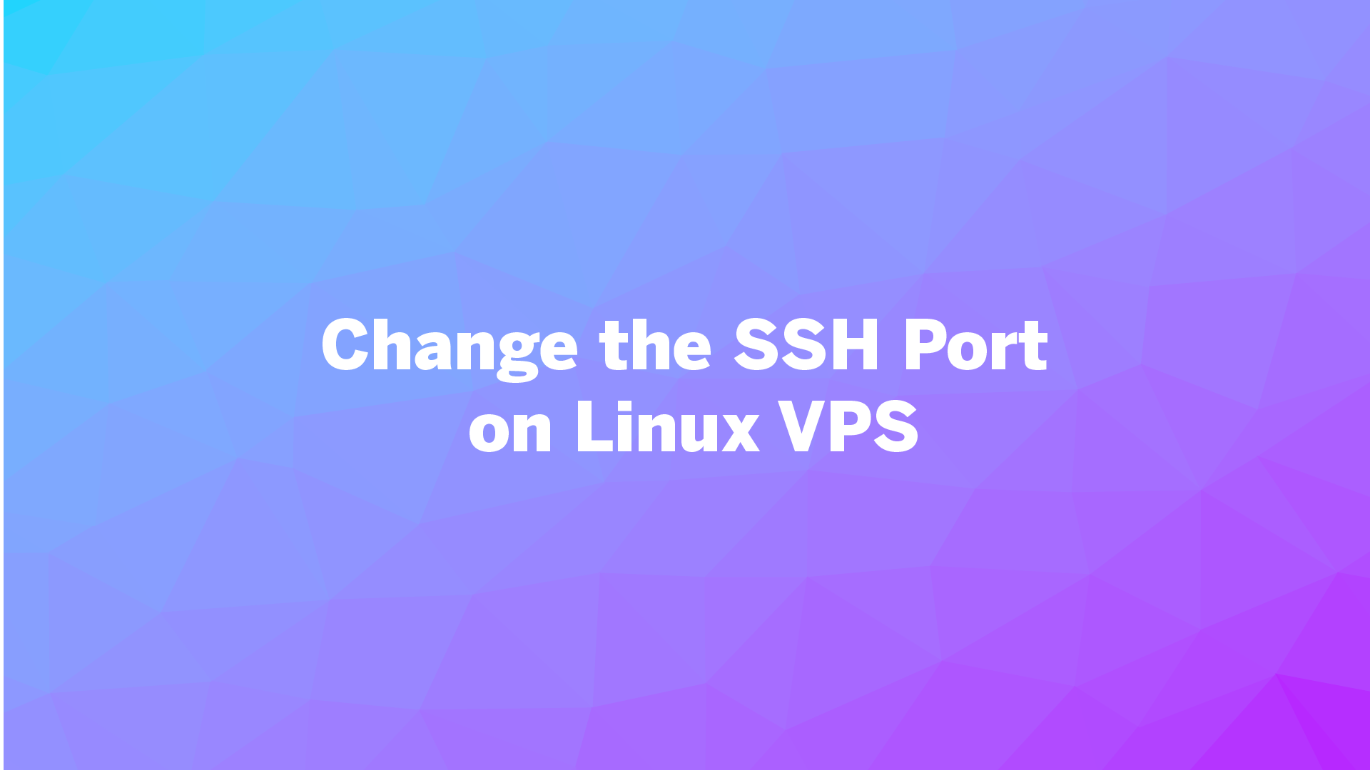 Change SSH port on Linux VPS
