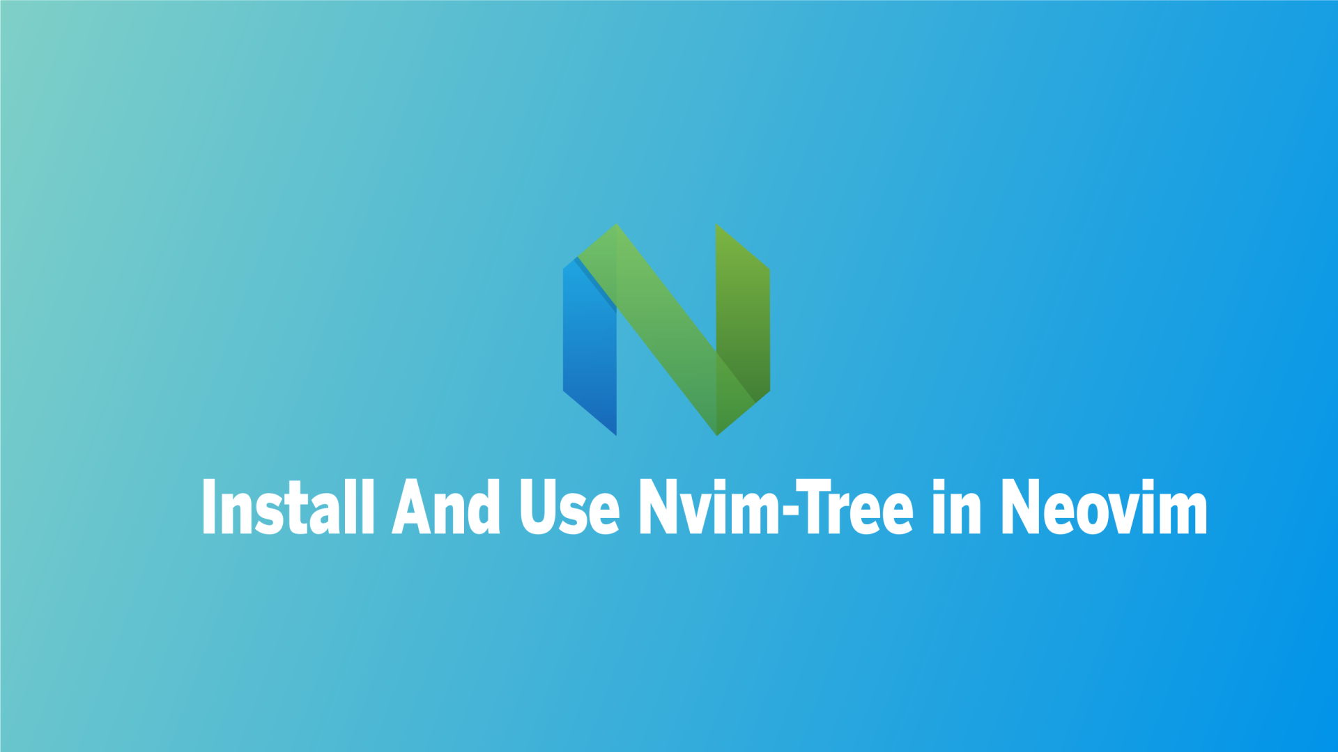 Install And Use Nvim-Tree in Neovim
