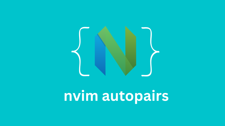 Setup and Configure nvim-autopairs in Neovim