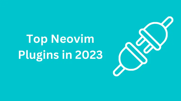 Top Neovim Plugins in 2023