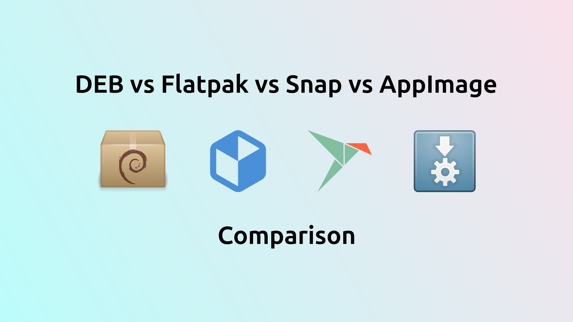 DEB vs Flatpak vs Snap vs AppImage