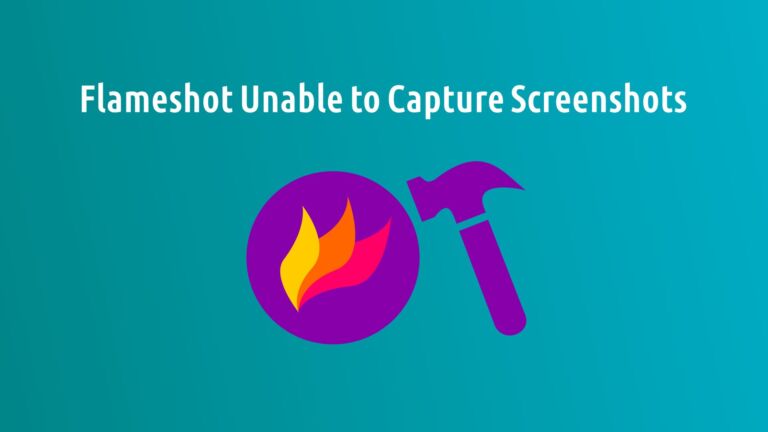 Flameshot Unable to Capture Screenshots